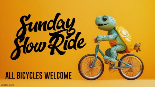 Sunday Morning Slow Ride - All Bicycles Welcome