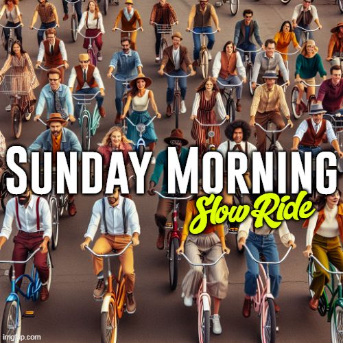 Sunday Morning Slow Ride